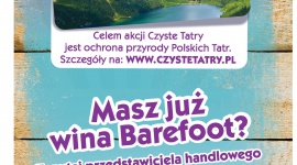 Barefoot Wine wspiera Stowarzyszenie Czysta Polska w akcji ?Czyste Tatry? Styl życia, LIFESTYLE - Teraz każdy może zadbać o czystość Tatr. Już na początku marca rusza akcja marki Barefoot Wine, dzięki której kupując wina Barefoot wspieramy akcję Stowarzyszenia Czysta Polska ?Czyste Tatry?.
