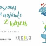 KUKBUK zaprasza na majówkę w Lubuskim Centrum Winiarstwa!