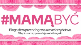 #Mamą być ? matki o święcie matki