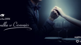 Randka w ciemno?w ciemności, czyli nietypowa atrakcja dla warszawskich singli Styl życia, LIFESTYLE - Dzień Singla to doskonała okazja do? znalezienia miłości, o czym będą mogli przekonać się warszawiacy biorący udział w nietypowej randce w ciemno organizowanej przez firmę Wyjątkowy Prezent wraz z portalem Sympatia.pl.