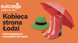 Kobieca strona Łodzi Październikowa edycja bezpłatnych warsztatów w Sukcesji
