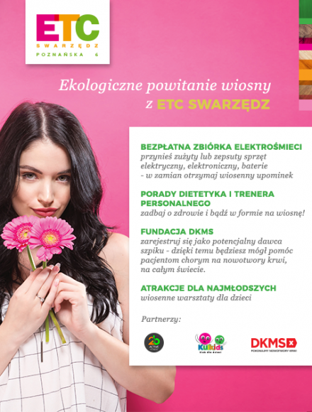 Ekologiczne powitanie wiosny w ETC Swarzędz Styl życia, LIFESTYLE - Zbiórka elektrośmieci z wiosennymi niespodziankami, kreatywne warsztaty dla dzieci, porady dietetyków i trenerów, a także możliwość zarejestrowania się w bazie DKMS ? tak właśnie klienci ETC Swarzędz powitają nadejście tegorocznej wiosny.