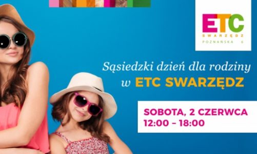 Sąsiedzki Dzień dla Rodziny już w sobotę w ETC Swarzędz