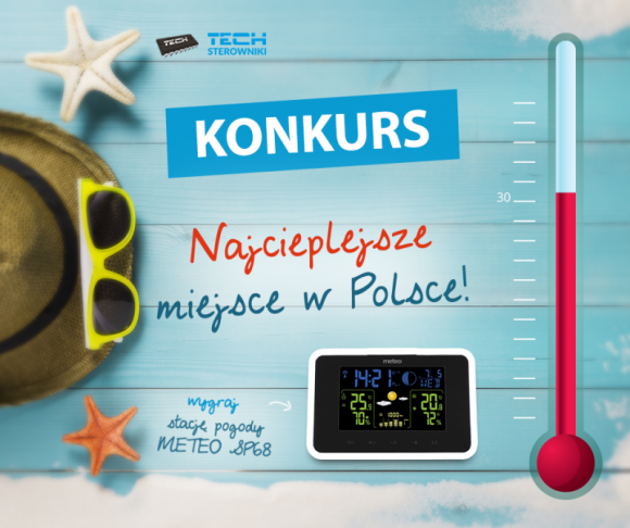 W poszukiwaniu najcieplejszego miejsca w Polsce ? konkurs Styl życia, LIFESTYLE - Chciałbyś wygrać stację pogody METEO SP68? W najnowszym, wakacyjnym konkursie TECH Sterowniki: ?Najcieplejsze miejsce w Polsce? to możliwe!