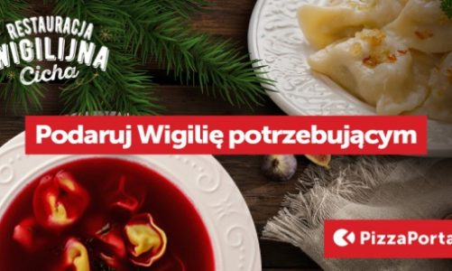 Restauracja Wigilijna ?Cicha? na PizzaPortal.pl ? dobre uczynki mierzone posiłka