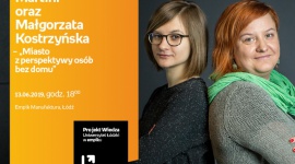 MIASTO Z PERSPEKTYWY OSÓB BEZ DOMU - UNIWERSYTET ŁÓDZKI W EMPIKU Styl życia, LIFESTYLE - Projekt wiedza - Uniwersytet Łódzki w Empiku Natalia Martini oraz Małgorzata Kostrzyńska ? ?Miasto z perspektywy osób bez domu? 13 czerwca, godz. 18:00 Empik Manufaktura, Łódź, ul. Karskiego 5