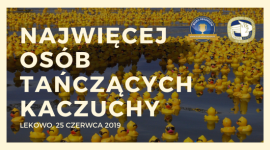 W Lekowie zatańczą rekordowe Kaczuchy Styl życia, LIFESTYLE - W ramach III Festynu Rodzinnego "Rodzina razem!" w Lekowie, już 25 czerwca 2019 roku (wtorek) odbędzie się oficjalna próba pobicia dotychczasowego Rekordu Polski na najwięcej osób tańczących Kaczuchy jednocześnie. 