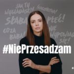 Ruszyła kampania społeczna ?#NiePrzesadzam"